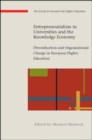 Image for Entrepreneurialism in universities and the knowledge economy  : diversification and organizational change in European higher education