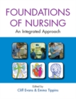 Image for The foundations of nursing: an integrated approach