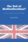 Image for The end of multiculturalism?: terrorism, integration and human rights