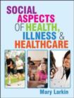 Image for Social Aspects of Health, Illness and Healthcare