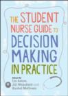 Image for The Student Nurse Guide to Decision Making in Practice