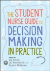 Image for The Student Nurse Guide to Decision Making in Practice