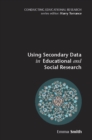 Image for Using secondary data in educational and social research