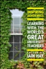 Image for Inspiring academics  : learning with the world&#39;s great university teachers