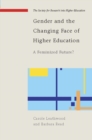 Image for Gender and the changing face of higher education: a feminized future?