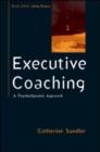 Image for Executive coaching  : a psychodynamic approach