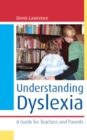 Image for Understanding dyslexia: a guide for teachers and parents
