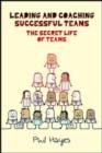 Image for Leading and Coaching Teams to Success : The Secret Life of Teams