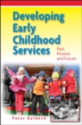 Image for Developing Early Childhood Services: Past, Present and Future