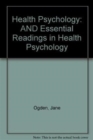 Image for Health psychology  : a textbook : AND Essential Readings in Health Psychology