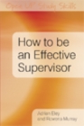 Image for How to be an effective supervisor: best practice in research student supervision