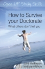 Image for How to survive your doctorate: what others don&#39;t tell you