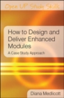 Image for How to design and deliver enhanced modules: a case study approach