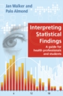 Image for Interpreting statistical findings: a guide for health professionals and students