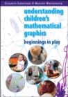 Image for Understanding children&#39;s mathematical graphics: beginnings in play