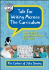 Image for &#39;Talk for writing&#39; across the curriculum: how to teach non-fiction writing to 5-12-year-olds