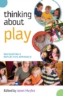 Image for Thinking about play  : developing a reflective approach
