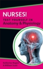 Image for Nurses! Test yourself in Anatomy and Physiology