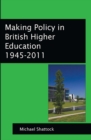 Image for Making policy in British higher education 1945-2011