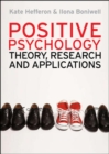 Image for Positive Psychology: Theory, Research and Applications