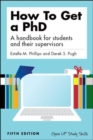 Image for How to get a PhD: a handbook for students and their supervisors