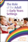Image for The role of the adult in early years settings
