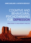 Image for Cognitive and Behavioural Psychotherapies for Depression: From Theory to High-Intensity Practice