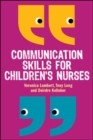 Image for Communication skills for children&#39;s nurses