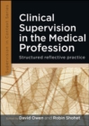 Image for Clinical Supervision in the Medical Profession: Structured Reflective Practice