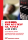 Image for Nursing the acutely ill adult  : case book