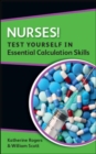 Image for Nurses! test yourself in essential calculation skills