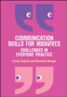 Image for Communication skills for midwives  : challenges in every day practice
