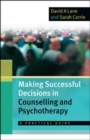 Image for Making successful decisions in counselling and psychotherapy  : a practical guide