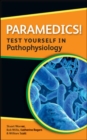 Image for Paramedics! - test yourself in pathophysiology