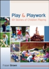 Image for Play and Playwork: 101 Stories of Children Playing