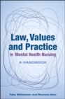 Image for Law, values and practice in mental health nursing: a handbook