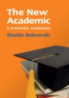 Image for The new academic: a strategic handbook