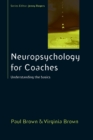Image for Neuropsychology for coaches  : understanding the basics