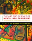 Image for The art and science of mental health nursing: principles and practice