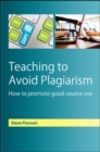 Image for Teaching to Avoid Plagiarism: How to Promote Good Source Use