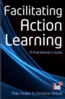 Image for Facilitating action learning  : a practitioner&#39;s guide