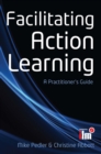 Image for Facilitating action learning: a practitioner&#39;s guide