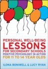Image for Personal well-being lessons for secondary schools  : positive psychology in action for 11 to 14 year olds