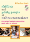 Image for Children and young people as action researchers: a practical guide to supporting pupil voice in schools