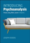 Image for Introducing psychoanalysis  : Freud, Jung, Klein, Lacan &amp; beyond