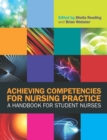 Image for Achieving competencies for nursing practice: a handbook for student nurses