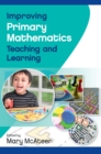 Image for Improving primary mathematics teaching and learning