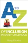 Image for A - Z of Inclusion in Early Childhood