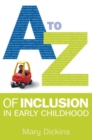 Image for A-Z of inclusion in early childhood