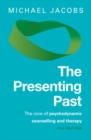 Image for The presenting past  : the core of psychodynamic counselling and therapy